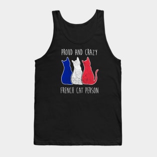 PROUD AND CRAZY FRENCH CAT PERSON Tank Top